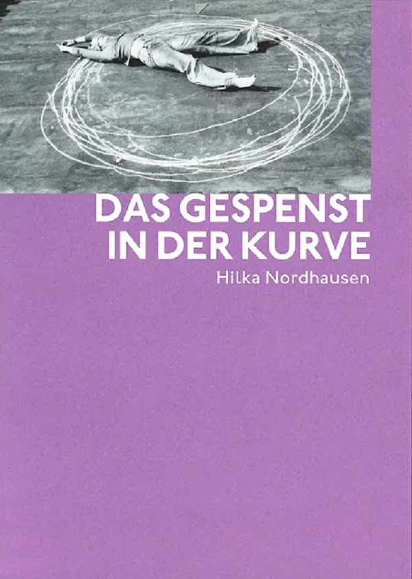 Katalogcover_Hilka_Nordhausen_Das_Gespenst_In_der_Kurve