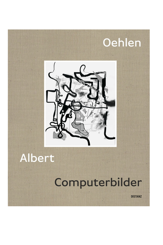 Ausstellungskatalog Albert Oehlen, Computerbilder, Distanz Verlag