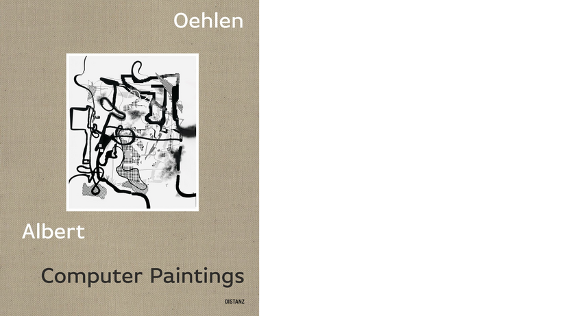 Exihition Catalogue, Albert Oehlen Computer Paintings, Distanz Verlag